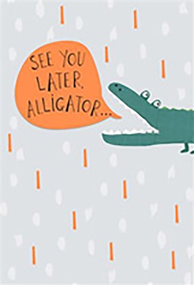 See You Later Alligator