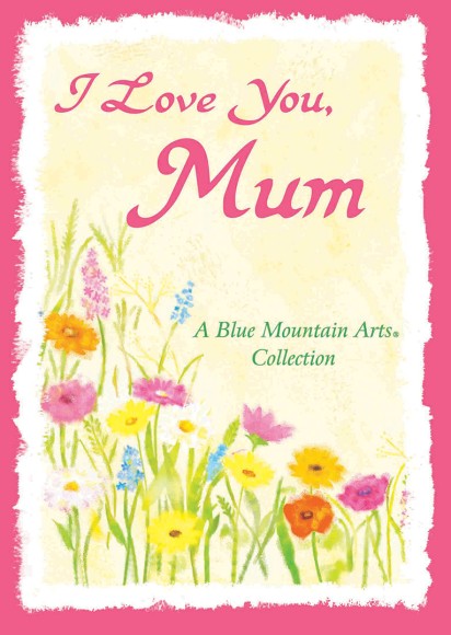 Blue Mountain Arts Hard Book: I Love You Mum