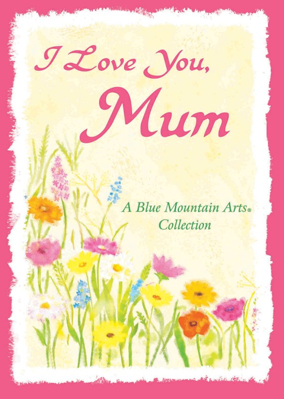 Blue Mountain Arts Hard Book: I Love You Mum