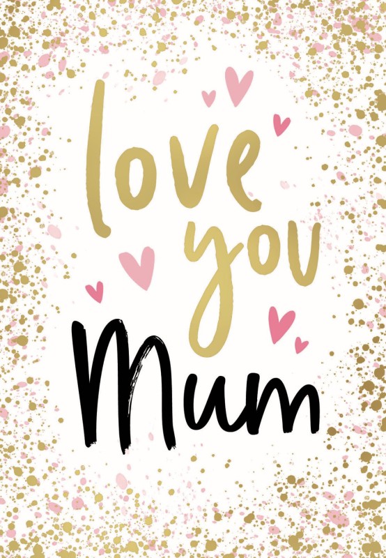 Mothers Day Card: Love You Foil Splatters