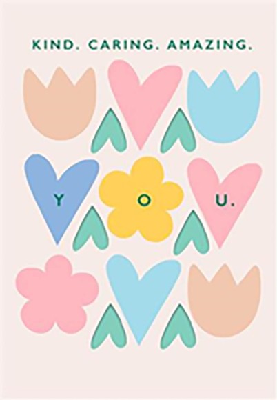 Mothers Day Card: Kind Caring Amazing You