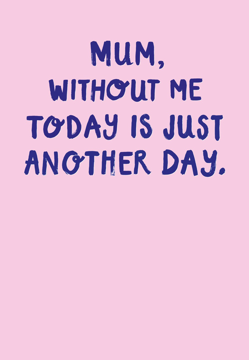 Mothers Day Card: Scribbler Without Me