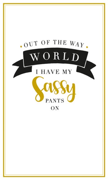 Sassy Pants: Sassy Pants On