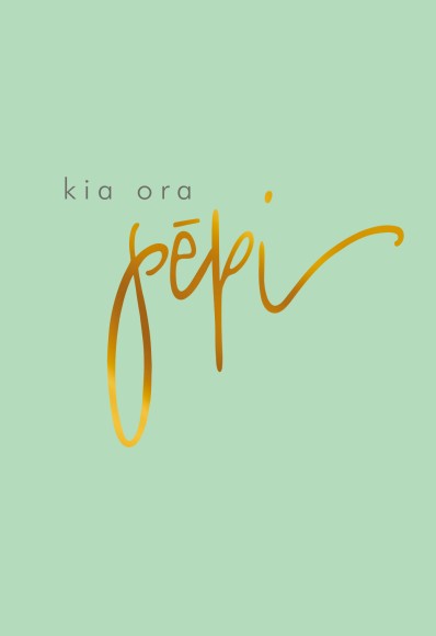 Kia Ora Pepi (Hello Baby)