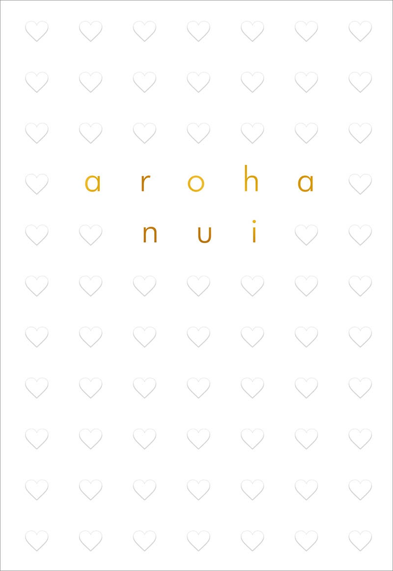 Aroha Nui (Love You)