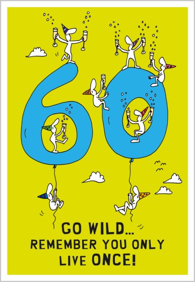 Garolds Planet: Age 60 M Only Live Once