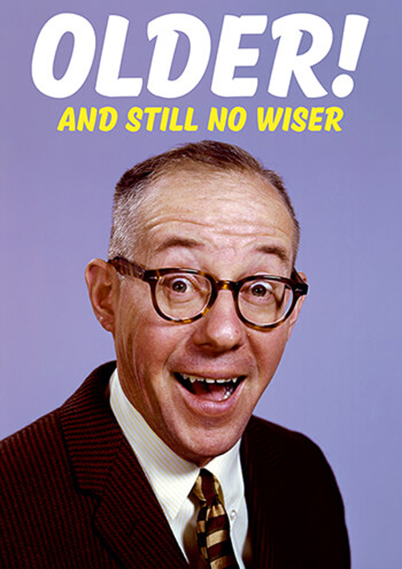 Fabulous: Birthday Older No Wiser