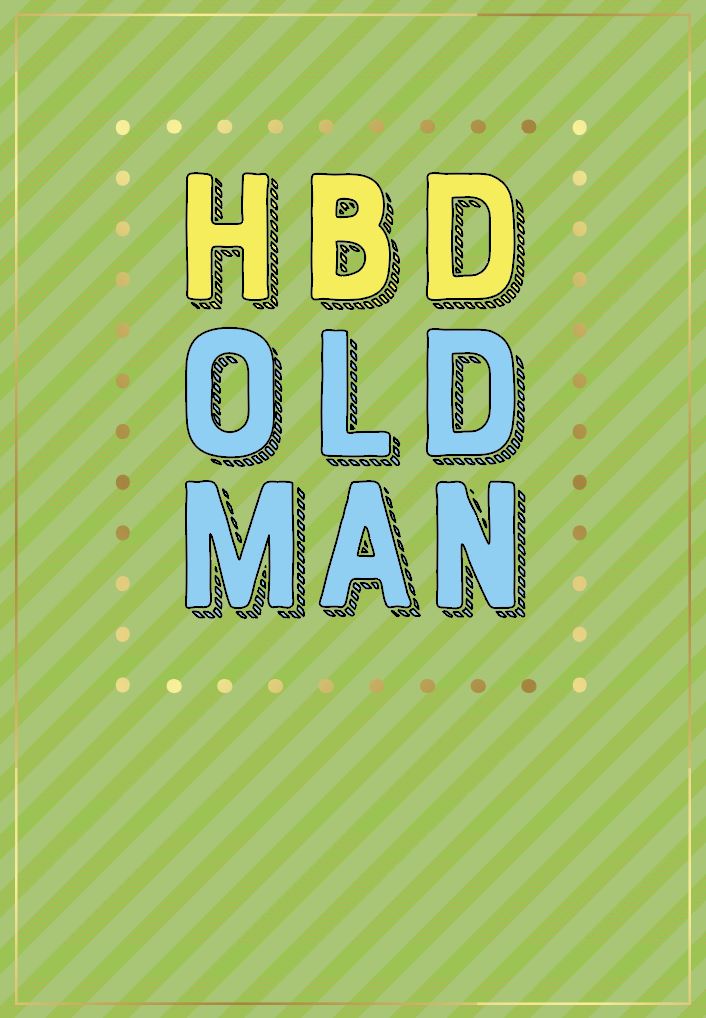 Bday Male Hbd Old Man